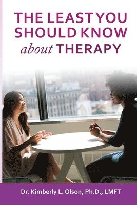 bokomslag The Least You Should Know about Therapy