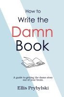 How to Write the Damn Book 1