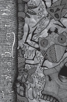 Cynthia Pelayo, Kealan Patrick Burke, Laurel Hightower - This World Belongs to Us, Häftad