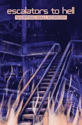 Christi Nogle, Michael W Phillips, Jennifer Jeanne McArdle - Escalators to Hell, Häftad