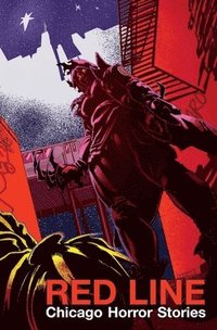 bokomslag Red Line: Chicago Horror Stories