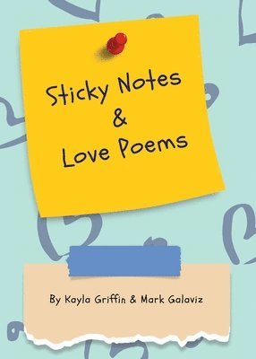 Sticky Notes & Love Poems 1