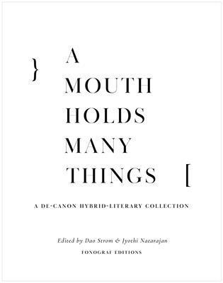 bokomslag A Mouth Holds Many Things