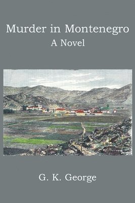 G K George - Murder in Montenegro, Häftad. Tillgänglighet: Lägg i varukorg