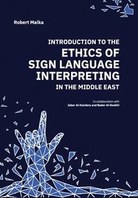 bokomslag Introduction to the Ethics of Sign Language Interpreting in the Middle East