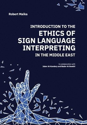 Robert J Malka, Robert J. Malka - Introduction to the Ethics of Sign Language Interpreting in the Middle East, Inbunden