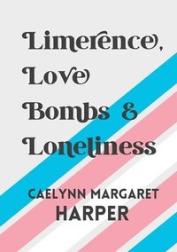 bokomslag Limerence, Love Bombs & Loneliness