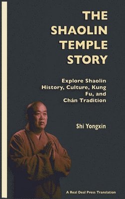 Shi Yongxin, James R Martin - Shaolin Temple Story, Inbunden