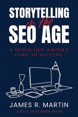 James R Martin, James R. Martin, James  R. Martin - Storytelling in the SEO Age, Häftad
