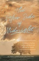 The Other Side of Midnight: A journey to healing spouses and loved ones affected by suicide 1