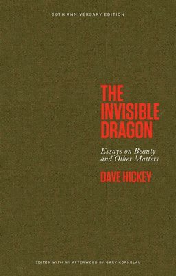 Dave Hickey, Gary Kornblau - Invisible Dragon, Inbunden