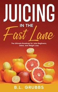 bokomslag Juicing in the Fast Lane