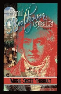 bokomslag Saint Beethoven Speaks - Book 1