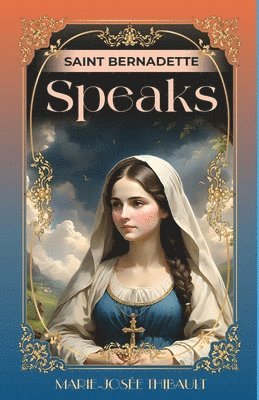 bokomslag Saint Bernadette Speaks - Book 1