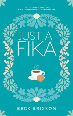 Beck Erixson - Just a Fika, Häftad