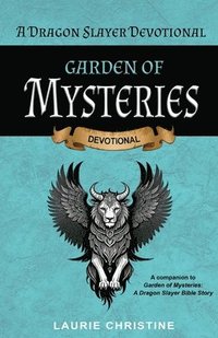 bokomslag Garden of Mysteries, A Dragon Slayer Devotional