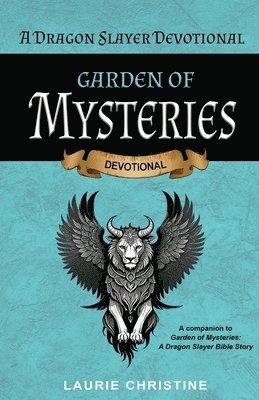 bokomslag Garden of Mysteries, A Dragon Slayer Devotional