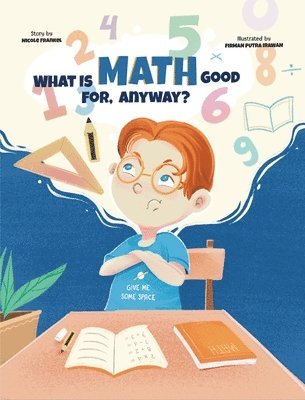 What Is Math Good For, Anyway? 1