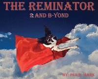 bokomslag The Reminator 2 and B-yond