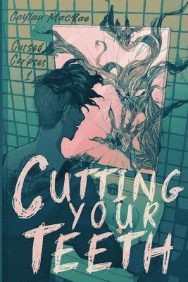 Cutting Your Teeth 1