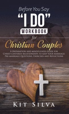 Before You Say I Do Workbook for Christian Couples 1