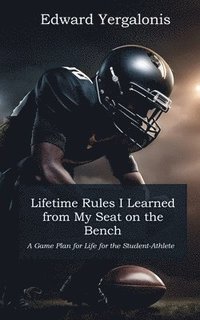 bokomslag Lifetime Rules I Learned from My Seat on the Bench