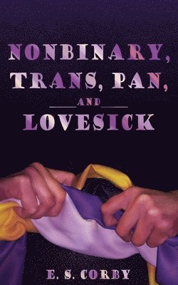 bokomslag Nonbinary, Trans, Pan, and Lovesick