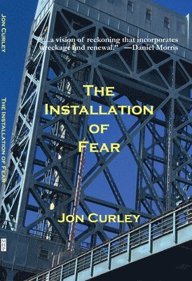 Jon Curley - The Installation of Fear, Häftad