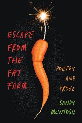 Escape from the Fat Farm: Poetry and Prose 1