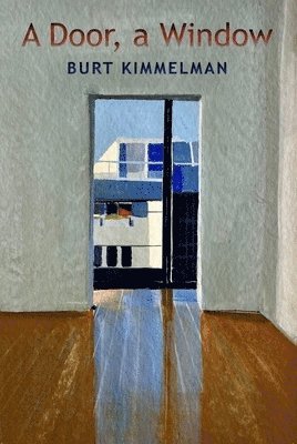 Burt Kimmelman - A Door, a Window: New Poems, Häftad
