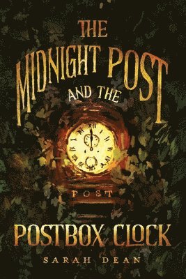 Sarah Dean - Midnight Post and the Postbox Clock, Häftad