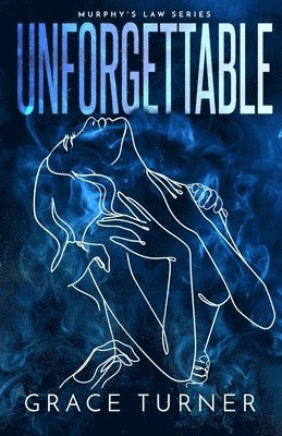 Grace Turner - Unforgettable (Murphy's Law, Book 2), Häftad