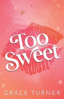 Grace Turner - Too Sweet (Take a Chance #1), Häftad