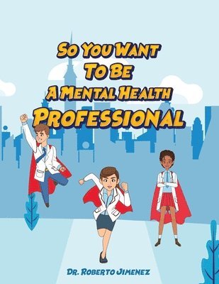 So You Want To Be A Mental Health Professional 1