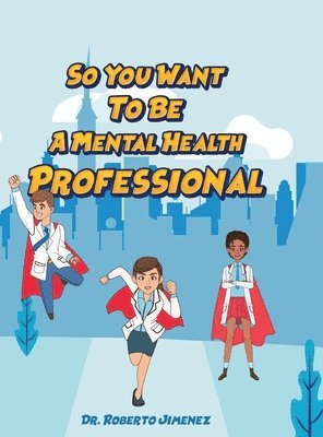 So You Want To Be A Mental Health Professional 1