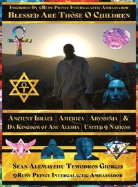bokomslag Blessed Are Those O Children of Ancient Israel Ancient America Ancient Abyssinia Kingdom of Anu Alesha