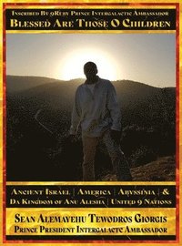 bokomslag Sean Alemayehu Tewodros Giorgis Presents... Inscribed By 9Ruby Prince Intergalactic Ambassador Blessed Are Those O Children of Ancient Israel, Abyssinia, America & Da Kingdom Of Anu Alesha