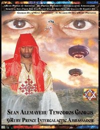 bokomslag 9ruby Prince of Abyssinia Da Prince President Intergalactic Ambassador Spiritual Soul