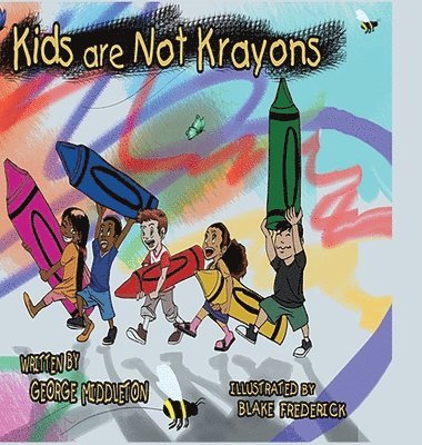 George Middleton, Joyce Licorish - Kids Are Not Krayons!, Inbunden