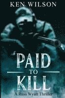 bokomslag Paid to kill: A Russ Wyatt Thriller