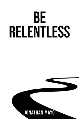 Be Relentless 1