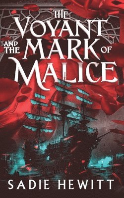 Sadie Hewitt - Voyant and The Mark of Malice, Häftad