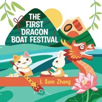 bokomslag First Dragon Boat Festival