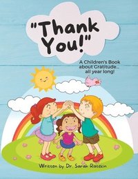 bokomslag Thank You! A Children's Book about Gratitude ... all year long!