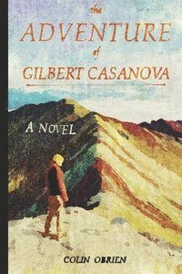 bokomslag The Adventure of Gilbert Casanova