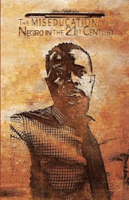 bokomslag Miseducation of the Negro in the 21st Century