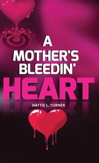 bokomslag A Mother's Bleedin' Heart