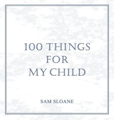 bokomslag 100 Things for My Child