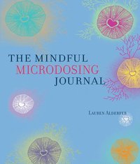 bokomslag The Mindful Microdosing Journal