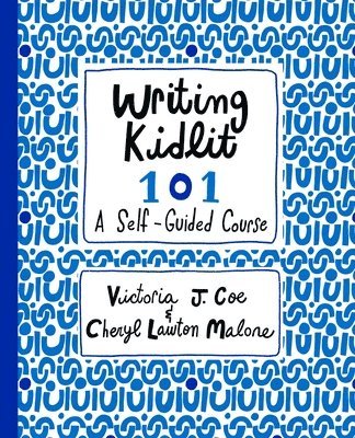 Writing Kidlit 101: A Self-Guided Course 1